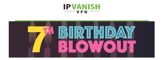 Ipvanish-Vpn-S-Seventh-Birthday-Sale